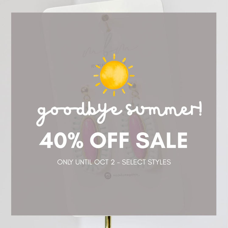 Goodbye Summer 40% OFF Sale